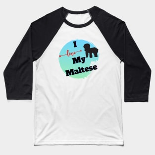 I love my Maltese, Maltese Silhouette Baseball T-Shirt